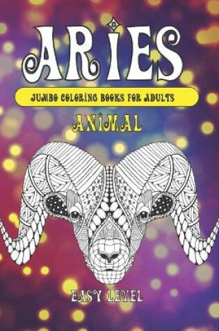 Cover of Jumbo Coloring Books for Adults - Animal - Easy Level - Aries