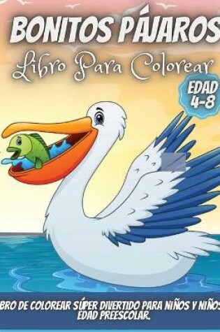 Cover of Bonitos P�jaros Libro Para Colorear