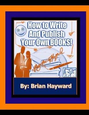 Book cover for How to Write and Publish Your own Books