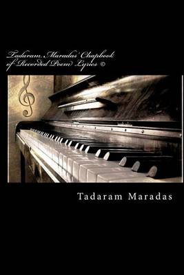 Book cover for Tadaram Maradas' Chapbook of Recorded Poem Lyrics (c)