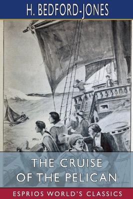 Book cover for The Cruise of the Pelican (Esprios Classics)
