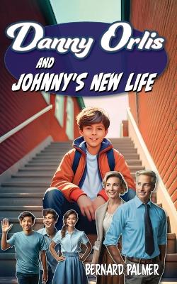 Cover of Danny Orlis and Johnny's New Life