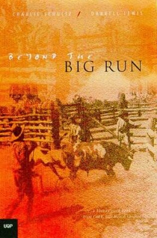 Cover of Beyond the Big Run: Station Life in Australia's Last Frontier