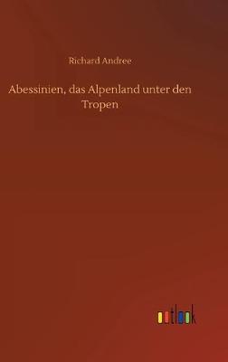 Book cover for Abessinien, das Alpenland unter den Tropen