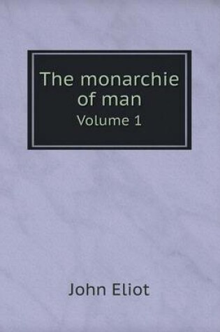 Cover of The monarchie of man Volume 1