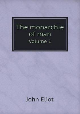 Book cover for The monarchie of man Volume 1