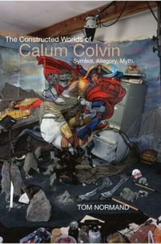 Cover of The Constructed Worlds of Calum Colvin