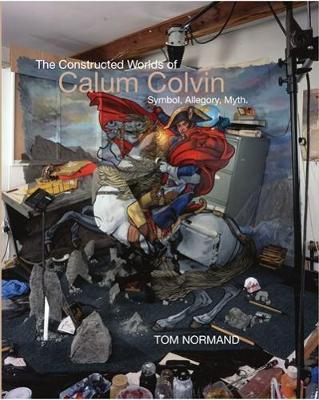 Book cover for The Constructed Worlds of Calum Colvin