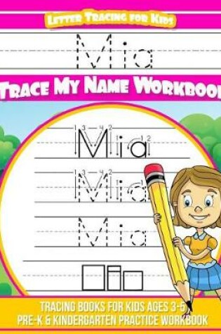 Cover of Mia Letter Tracing for Kids Trace my Name Workbook