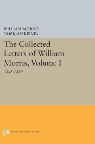 Cover of The Collected Letters of William Morris, Volume I