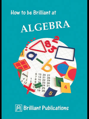 Book cover for How to Be Brilliant at Algebra