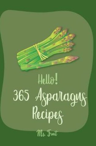 Cover of Hello! 365 Asparagus Recipes