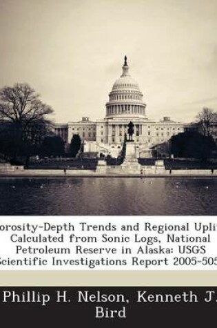 Cover of Porosity-Depth Trends and Regional Uplift Calculated from Sonic Logs, National Petroleum Reserve in Alaska