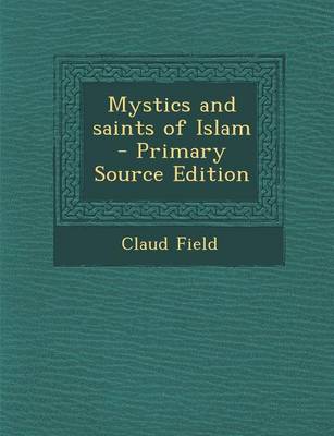 Book cover for Mystics and Saints of Islam - Primary Source Edition