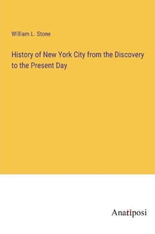 Cover of History of New York City from the Discovery to the Present Day