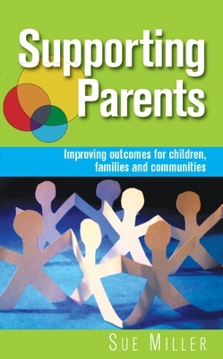 Book cover for Supporting Parents: Improving Outcomes for Children, Families and Communities