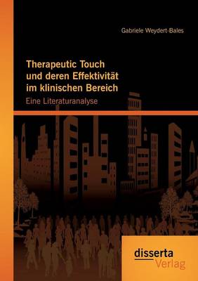 Book cover for Therapeutic Touch und deren Effektivität im klinischen Bereich