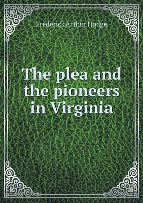 Book cover for The plea and the pioneers in Virginia