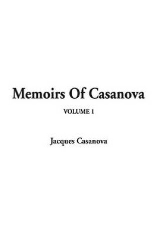 Cover of Memoirs of Casanova, V1