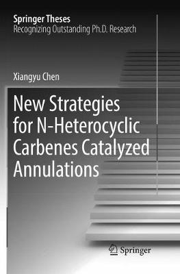 Book cover for New Strategies for N-Heterocyclic Carbenes Catalyzed Annulations