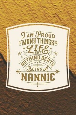 Cover of I Am Proud Of Many Things In Life But Nothing Beats Being A Nannie