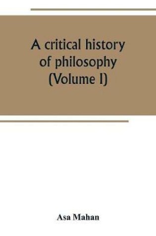 Cover of A critical history of philosophy (Volume I)