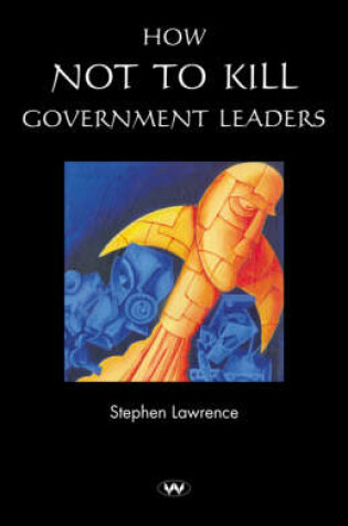 Cover of How Not to Kill Government Leaders