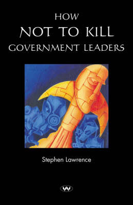 Book cover for How Not to Kill Government Leaders