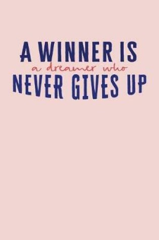 Cover of A Winner Is a Dreamer Who Never Gives Up