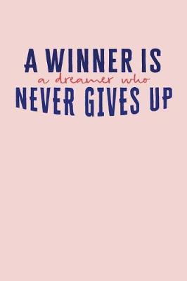 Book cover for A Winner Is a Dreamer Who Never Gives Up