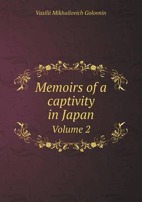 Book cover for Memoirs of a Captivity in Japan Volume 2