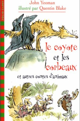 Cover of Le coyotte et les corbeaux et autres d'animaux