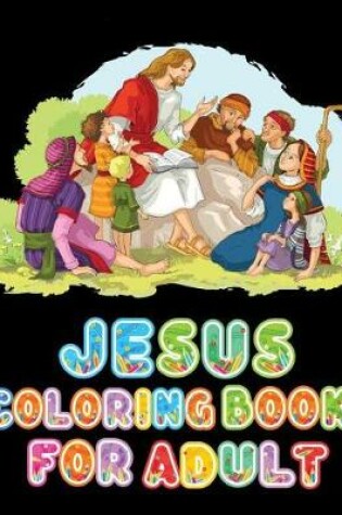 Cover of Jesus Coloring Book For Adult