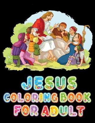 Book cover for Jesus Coloring Book For Adult