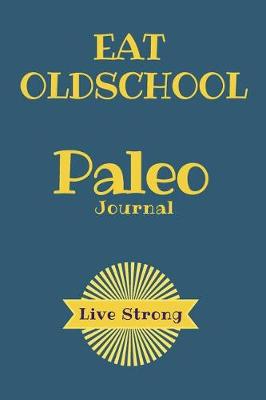 Book cover for Eat Oldschool Paleo