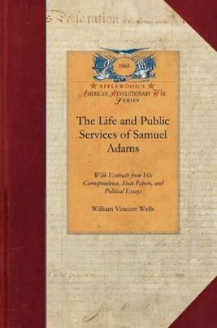 Cover of Life and Public Services of Samuel Adams
