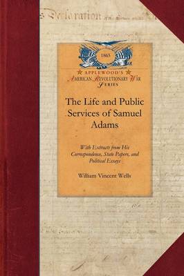 Book cover for Life and Public Services of Samuel Adams