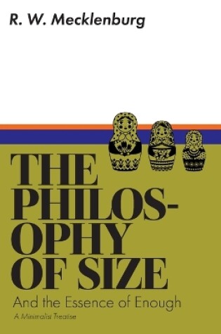 Cover of The Philosophy of Size and the Essence of Enough