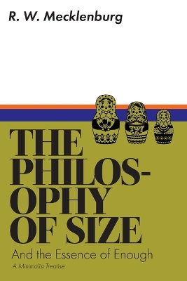 Book cover for The Philosophy of Size and the Essence of Enough