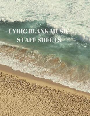 Book cover for Lyric Blank Music Staff Sheets