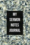 Book cover for My Sermon Notes Journal