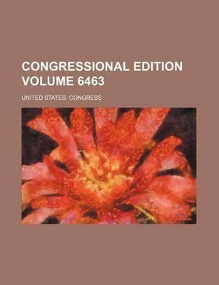 Book cover for Congressional Edition Volume 6463