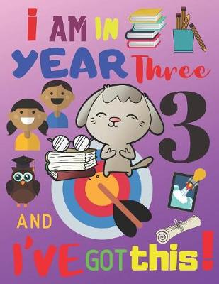 Book cover for I Am in Year Three and I've Got This!
