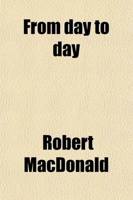 Book cover for From Day to Day; Or, Helpful Words for Christian Life, Daily Readings for a Year. Daily Readings for a Year