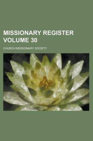 Cover of Missionary Register Volume 30