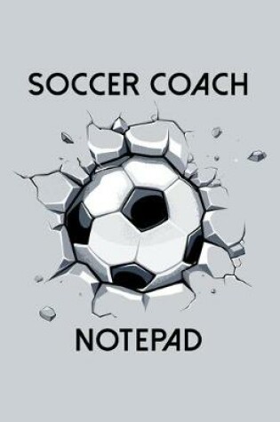 Cover of Soccer Coach Notepad