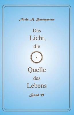 Book cover for Das Licht, Die Quelle Des Lebens - Band 39