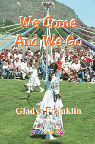 Cover of We Come and We Go