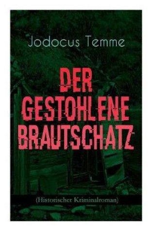 Cover of Der gestohlene Brautschatz (Historischer Kriminalroman)