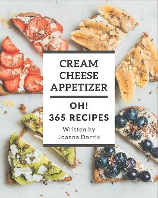 Book cover for Oh! 365 Cream Cheese Appetizer Recipes